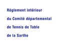Règlement intérieur du Comité départemental Règlement intérieur du Comité départemental