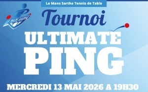 Tournoi Ultimate Ping Le Mans Sarthe TT mercredi 13 mai à partir de 19H30